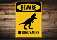 Load image into Gallery viewer, Beware of Dinosaurs Sign