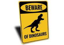 Load image into Gallery viewer, Beware of Dinosaurs Sign