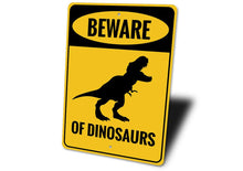 Load image into Gallery viewer, Beware of Dinosaurs Sign