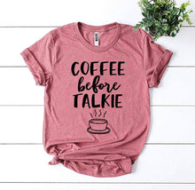 Load image into Gallery viewer, Coffee Before Talkie T-shirt