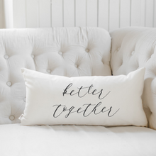 Load image into Gallery viewer, Better Together Lumbar Pillow