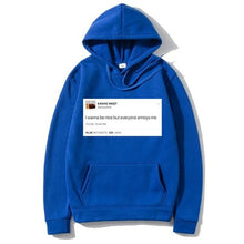 Load image into Gallery viewer, Funny Tweet Kanye West Hoodie I Wanna Be Nice But Everyone Annoys Me