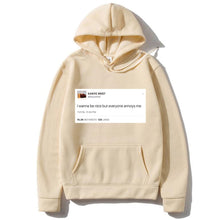 Load image into Gallery viewer, Funny Tweet Kanye West Hoodie I Wanna Be Nice But Everyone Annoys Me