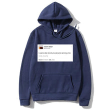 Load image into Gallery viewer, Funny Tweet Kanye West Hoodie I Wanna Be Nice But Everyone Annoys Me