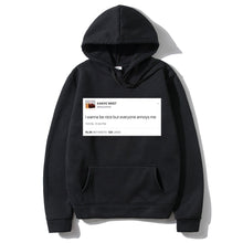 Load image into Gallery viewer, Funny Tweet Kanye West Hoodie I Wanna Be Nice But Everyone Annoys Me
