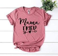 Load image into Gallery viewer, Mama Tried T-shirt