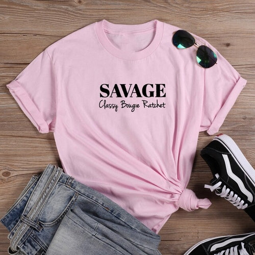 Savage Classy Bougie Ratchet Women Short Sleeve Tshirts Cotton Women