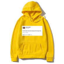 Load image into Gallery viewer, Funny Tweet Kanye West Hoodie I Wanna Be Nice But Everyone Annoys Me
