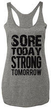 Load image into Gallery viewer, Sore Today STRONG Tomorrow Workout Tank Top Gray with Black
