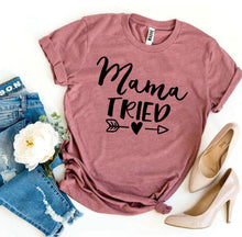 Load image into Gallery viewer, Mama Tried T-shirt
