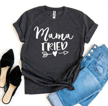 Load image into Gallery viewer, Mama Tried T-shirt
